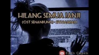 Download Lagunya sedih banget💔 Hilang Semua Janji (OST Senandung) - SITI BADRIAH MP3