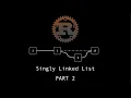 Singly Linked List Part 2