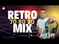 RETRO MIX 70 80 90 SEC - DJ ALEXIS MIX