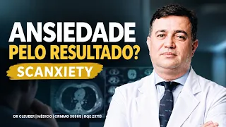 Ansiedade Esperando o Resultado do Exame? Você Pode Ter “Scanxiety