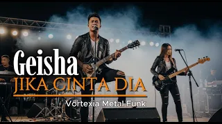 jika cinta dia geisha metal funk cover by vortexia