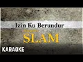 Lagu Slam - Izin Ku Berundur Karaoke