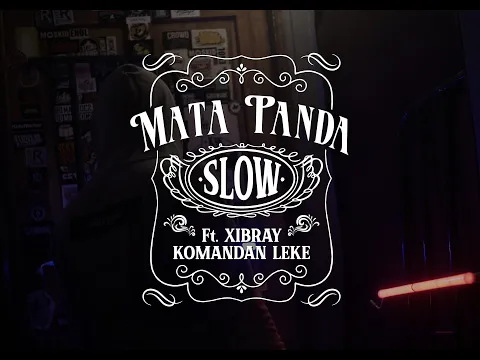 Download MP3 Mata Panda - Slow Ft. Komandan Leke \u0026 Xibray (Official Audio)