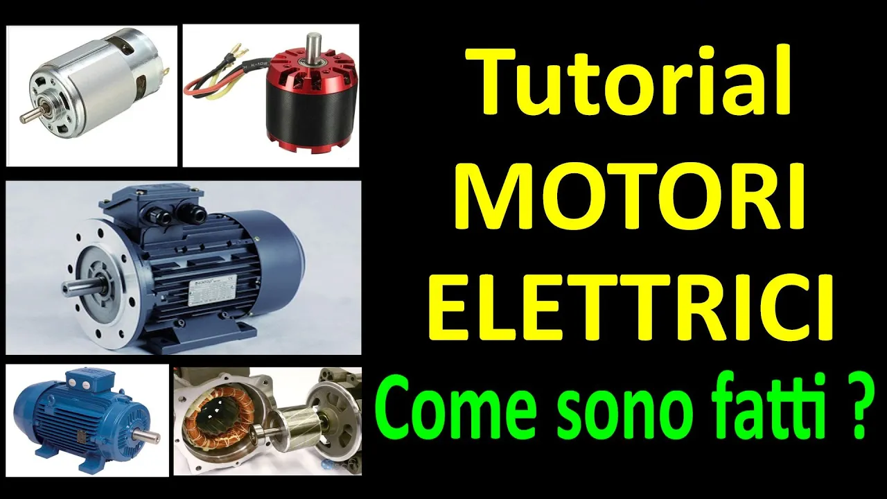 0538: Tutorial Motori Elettrici, classificazione e principi di funzionamento