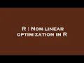 R Non-linear optimization in R