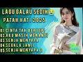Download Lagu Lagu | GALAU SEDIH SEKALI 😭PATAH HATI 💔 2025 | ** cocok untuk semua aktifitas **