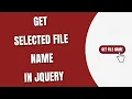 How To Get Selected file name with jQuery HowToCodeSchool com