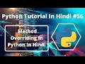 - Method Overriding In Python In Hindi Python Tutorial For Beginners