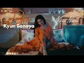 Pyaar Kyun Banaya by Nehaal Naseem | (slowed+reverb) - Vibezzz