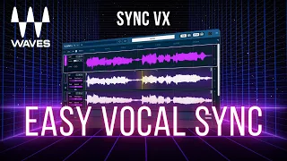 Is Waves Sync Vx the fastest vocal alignment plugin