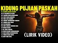 Download Lagu Kidung Pujian Abadi Di Masa Paskah Full Album (Lirik Video) || Lagu Rohani Pilihan Terbaik 2025