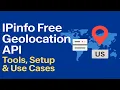 IPinfo Free Geolocation API Tools Setup Use Cases