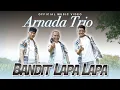 Download Lagu Arnada Trio - Bandit Lapa Lapa (Official Music Video)