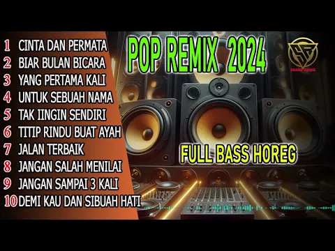 Download MP3 DJ REMIX POP NOSTALGIA TERBARU FULL BASS HOREG@SUARAREMIX61