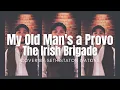 Lagu My Old Man's a Provo - The Irish Brigade (Cover) by Seth Staton Watkins