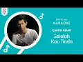 Download Lagu Cakra Khan – Setelah Kau Tiada (Official Karaoke Version)