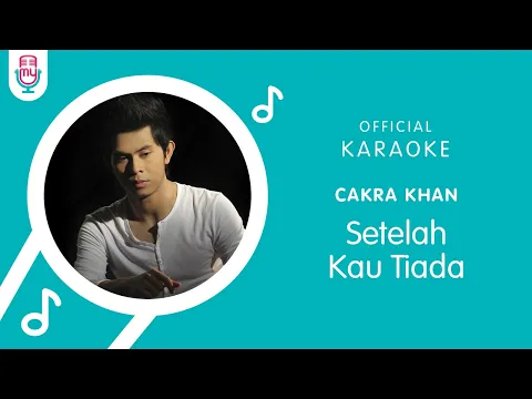 Download MP3 Cakra Khan – Setelah Kau Tiada (Official Karaoke Version)