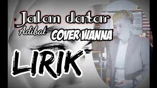 Download LIRIK JALAN DATAR voc Wanna Bee MP3