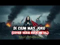 Lagu DICIUM MAS JOKO - (COVER VERSI ROCK METAL) BY; GELOMBANG ROCK !!!