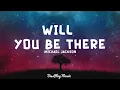 Download Lagu Michael Jackson - will you be there (lyrics)