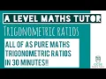 All of Trigonometric Ratios in 30 Minutes Chapter 9 A-Level Pure Maths Revision