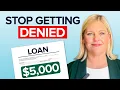 Do THIS When You Can t Get Approved for a Loan