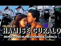 Download Lagu DJ INDIA HUMKO HAMISE CURALO || VIRAL TIKTOK FULL SONG TERBARU 2025