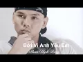 Download Lagu Bởi Vì Anh Yêu Em (Lyrics) | Phan Đinh Tùng