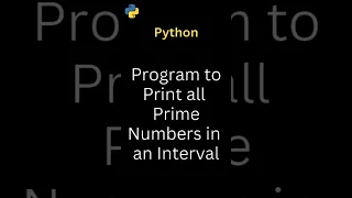 Python Program to Print all Prime Numbers in an Interval