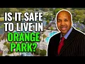 Is Orange Park Florida Really Safe Startling New Truths Unveiled