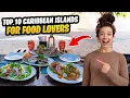 Top 10 Caribbean Islands for Food Lovers