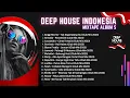 Download Lagu DEEP HOUSE INDONESIA MIXTAPE AGUSTUS 2023