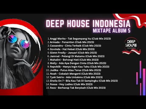 Download MP3 DEEP HOUSE INDONESIA MIXTAPE AGUSTUS 2023