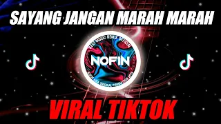 Download SAYANG JANG MARAH MARAH DJ REMIX NOFIN ASIA FULL BASS MP3