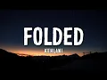 Lagu Kehlani - Folded (Lyrics)