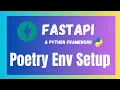 Setting Up a FastAPI Project with Poetry Environment Python Superfast Framework Part 2