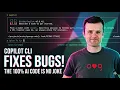 How Copilot CLI fixes bugs The 100 AI code is not a joke