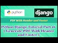 Python Django Tutorial Part 16 Generate PDF With Header and Footer