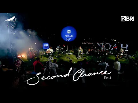 Download MP3 Konser BRImo x NOAH Second Chance – “Taman Langit” Eps 1