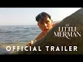 THE LITTLE MERMAN - TRAILER 2