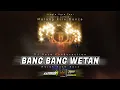 Lagu Jingle Ugra Tani | Bang Bang Wetan - Dj Reza Funduraction | Special MALANG FIRE DANCE | WSB OFFICIAL