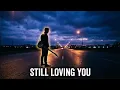 Lagu Still Loving You Tonight | Emotional Rock Ballad About Regret \u0026 Unfinished Love