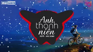 Download Anh Thanh Niên ( WRC Remix ) - HuyR | Nhạc EDM Tik Tok Nhẹ Nhàng 2020 MP3