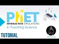 PhET Interactive Simulations Tutorial