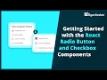 Getting Started with the React Radio Button and Checkbox Components