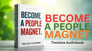 Become A People Magnet How To Attract Anyone Instantly Full Audiobook Summary By Marc Reklau 