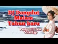 Lagu Dj Dangdut malam Tahun baru