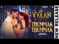 Thummak Thummak (Song) | THE VVAAN | Sidharth Malhotra, Tamannaah | Dev N, Akasa,Tanishk B |Rk Music
