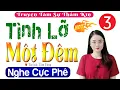 Download Lagu [Tập 3] TÌNH LỠ MỘT ĐÊM - Truyện thực tế hôn nhân 2024 | Nghe Truyện Ngủ Ngon