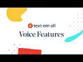 Text-Em-All Voice Features
